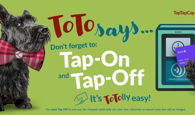 Toto campaign image. of a dog. Text reads: Toto says.. don't forget to tap on and tap off
